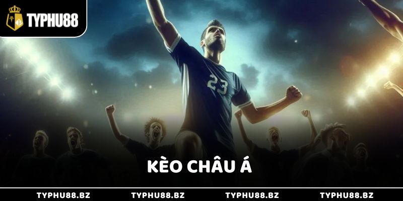 Chơi Kèo Châu Á Chuẩn Xác Cho Người Mới Tại Typhu88 2 Chơi Kèo Châu Á Chuẩn Xác Cho Người Mới Tại Typhu88