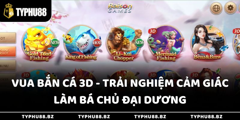 Vua Bắn Cá 3d - Trải Nghiệm Cảm Giác Làm Bá Chủ Đại Dương 6 Vua Bắn Cá 3d - Trải Nghiệm Cảm Giác Làm Bá Chủ Đại Dương